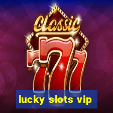 lucky slots vip